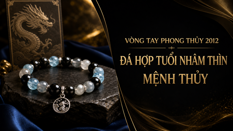Vòng tay phong thủy 2012: chọn đá hợp tuổi Nhâm Thìn